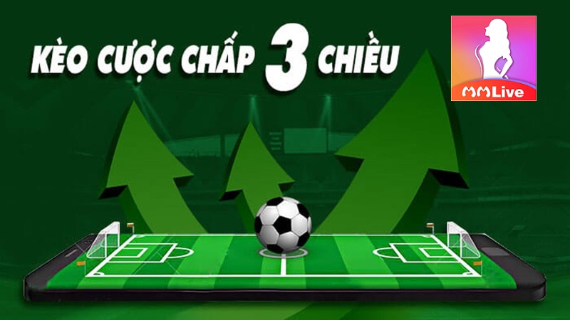 kèo cược chấp 3 chiều